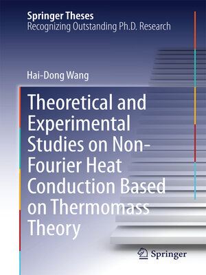 cover image of Theoretical and Experimental Studies on Non-Fourier Heat Conduction Based on Thermomass Theory